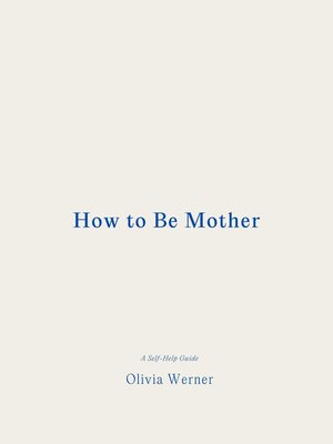 cover image of How to Be Mother
